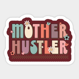 Mother hustler mothers day tee Sticker